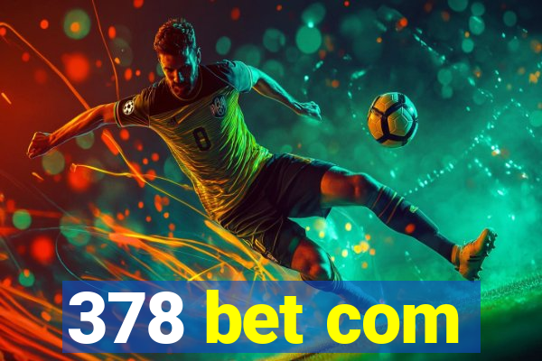 378 bet com
